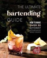 The Ultimate Bartending Guide