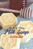 The Art Of Making Milk Soap