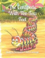 The Centipede With Too Few Feet