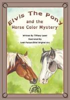 Elvis the Pony and the Horse Color Mystery