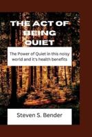 The Act of Being Quiet