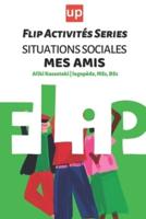 Flip Activités Series Situations Sociales - Mes Amis