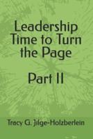 Leadership Time to Turn the Page Part II