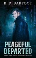 The Peaceful Departed - A Mafia Urban Fantasy Short Story Collection