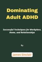 Dominating Adult ADHD