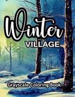 Winter Village Grayscale Coloring Book