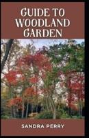 Guide to Woodland Garden