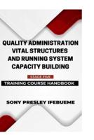 Quality Administration Vital Structures and Running System Capacity Building