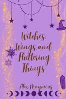 Witches, Wings, and Fluttering Things