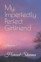 My Imperfectly Perfect Girlfriend