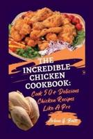 The Incredible Chicken Cookbook