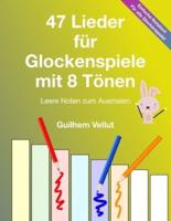 47 Lieder Für Glockenspiele Mit 8 Tönen