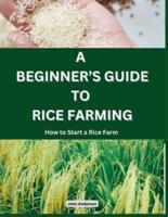 A Beginner's Guide to Rice Farming