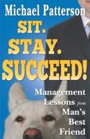 Sit. Stay. Succeed!