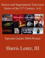 Horror and Supernatural Television Series of the 21st Century, A-G