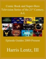 Comic Book and Super-Hero Television Series of the 21st Century, A-L