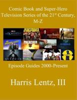 Comic Book and Super-Hero Television Series of the 21st Century, M-Z