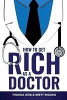 How To Get Rich As A Doctor