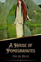 A House of Pomegranates (Illustrated)