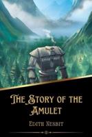 The Story of the Amulet (Illustrated)