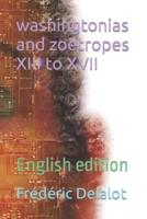 Washingtonias and Zoetropes XIII to XVII
