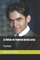Le Retour De Federico Garcia Lorca