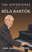 The Adventures of Béla Bartók