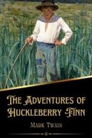 The Adventures of Huckleberry Finn (Illustrated)