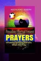 Prevailing Effectual Fervent Prayers