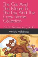 The Cat And The Mouse & The Fox And The Crow Stories Collection