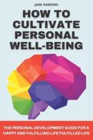 How to Cultivate Personal Well-Being