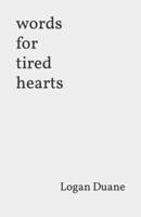Words for Tired Hearts