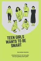 Teen Girls Wants to Be Smart