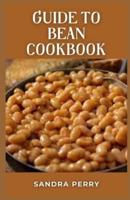 Guide to Bean Cookbook