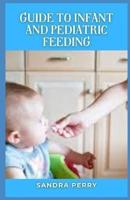 Guide to Infant And Pediatric Feeding