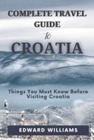 Complete Travel Guide to Croatia