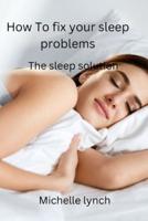 How to Fix Your Sleep Problems