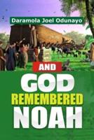 And God Remembered Noah