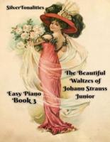 The Beautiful Waltzes of Johann Strauss Junior for Easiest Piano Book 3