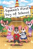 Squeak's First Day Of School!