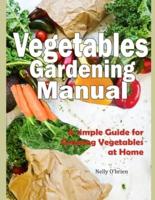 Vegetable Gardening Manual