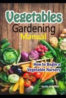 Vegetable Gardening Manual