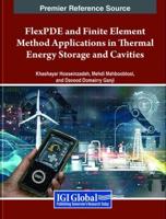 FlexPDE and Finite Element Method Applications in Thermal Energy Storage and Cavities