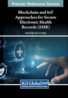 Blockchain and IoT Approaches for Secure Electronic Health Records (EHR)