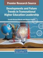 Developments and Future Trends in Transnational Higher Education Leadership