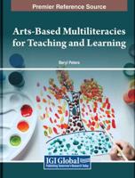 Arts-Based Multiliteracies for Teaching and Learning