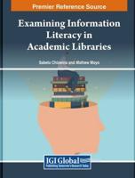 Examining Information Literacy in Academic Libraries