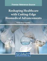 Reshaping Healthcare With Cutting-Edge Biomedical Advancements