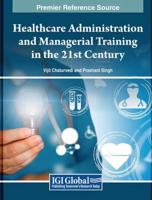 Healthcare Administration and Managerial Training in the 21st Century