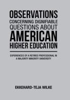 Observations Concerning Dignifiable Questions About American Higher Education